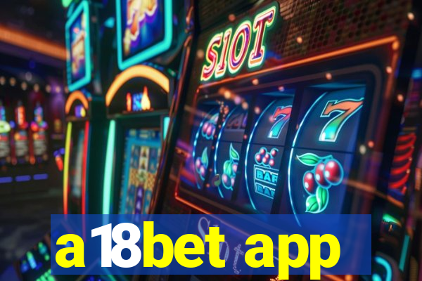 a18bet app